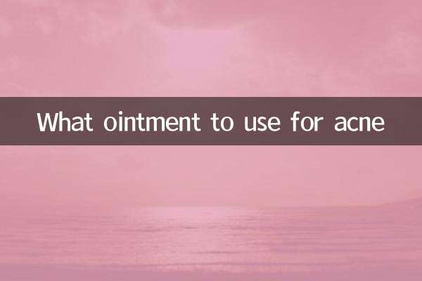 What ointment to use for acne