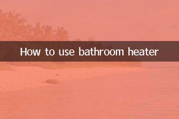 How to use bathroom heater