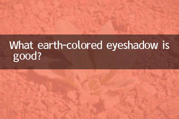 What earth-colored eyeshadow is good?