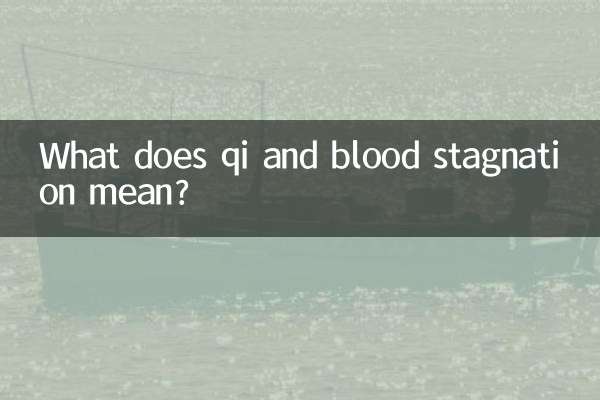 What does qi and blood stagnation mean?