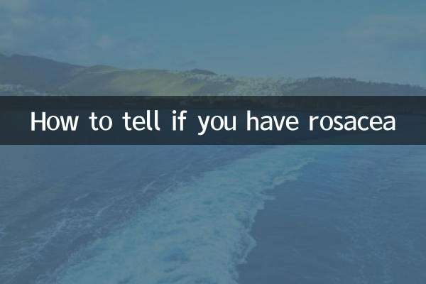 How to tell if you have rosacea