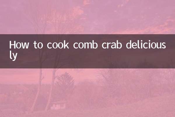 How to cook comb crab deliciously
