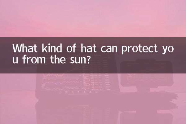 What kind of hat can protect you from the sun?