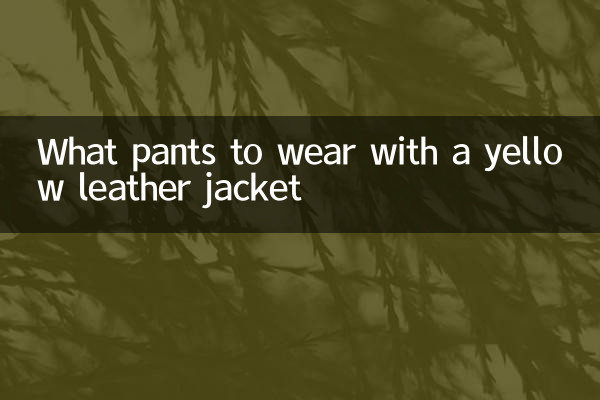 What pants to wear with a yellow leather jacket