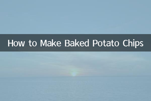 How to Make Baked Potato Chips
