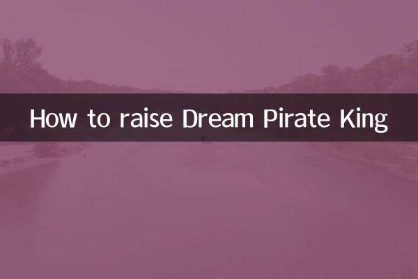How to raise Dream Pirate King