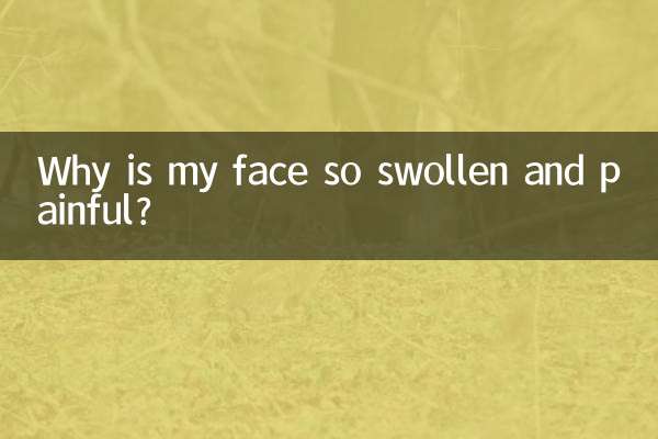 Why is my face so swollen and painful?