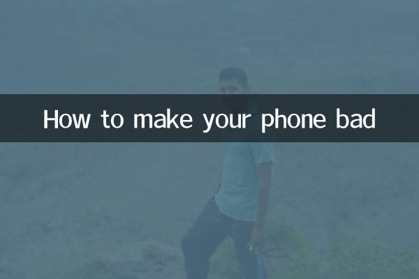 How to make your phone bad