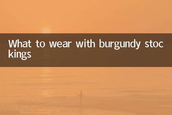 What to wear with burgundy stockings