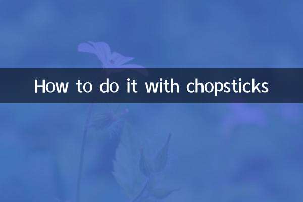 How to do it with chopsticks