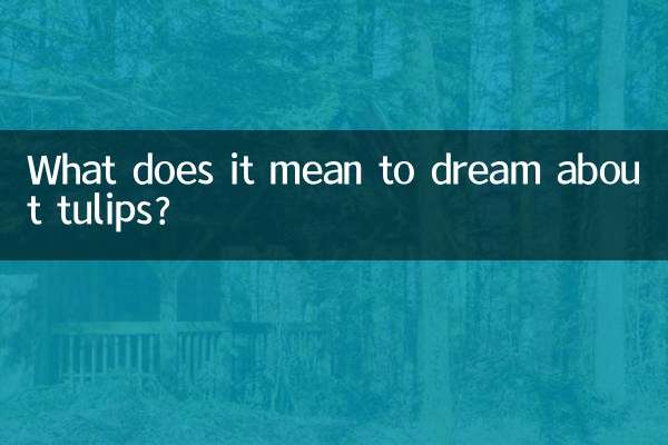 Que signifie rêver de tulipes ?