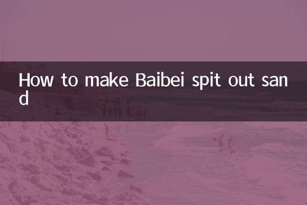 Come far sputare sabbia a Baibei