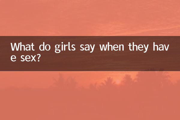 Que disent les filles quand elles font l'amour ?