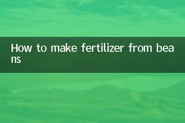 How to make fertilizer from beans