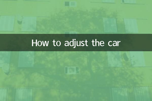How to adjust the car