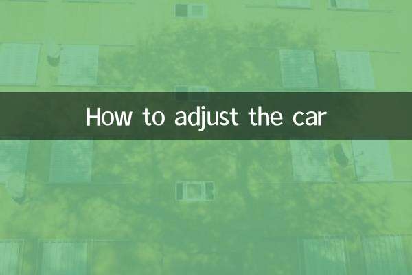 How to adjust the car