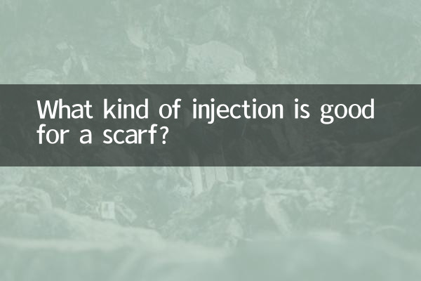 What kind of injection is good for a scarf?