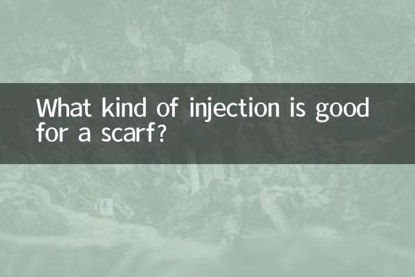 What kind of injection is good for a scarf?