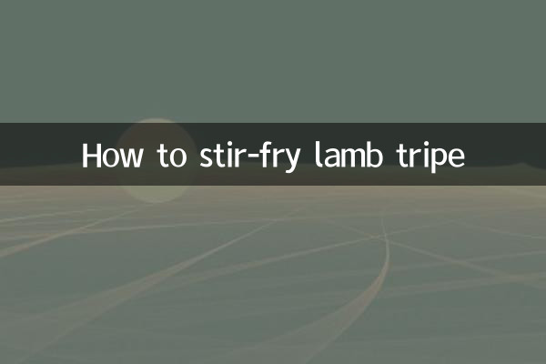 How to stir-fry lamb tripe