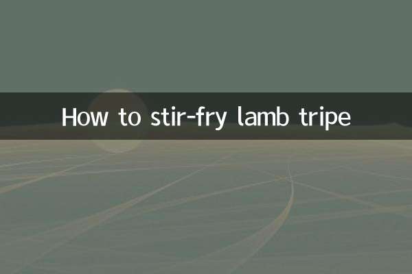 How to stir-fry lamb tripe