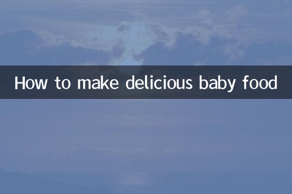 How to make delicious baby food