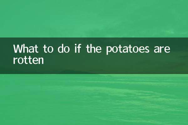 What to do if the potatoes are rotten