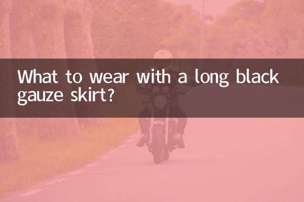 What to wear with a long black gauze skirt?