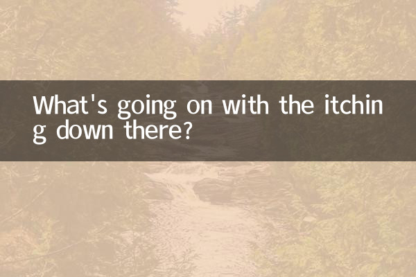 What's going on with the itching down there?