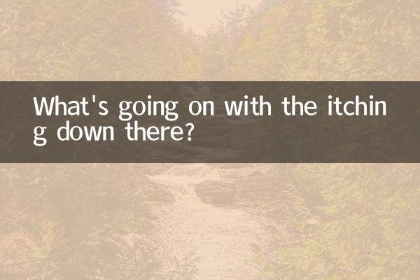 What's going on with the itching down there?