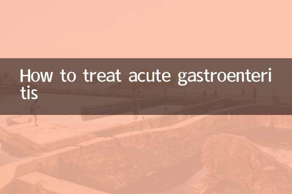 How to treat acute gastroenteritis
