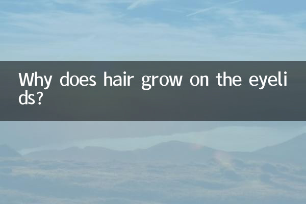 Why does hair grow on the eyelids?