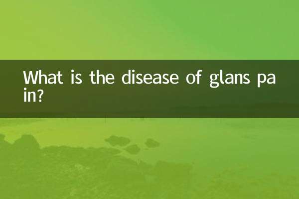 What is the disease of glans pain?