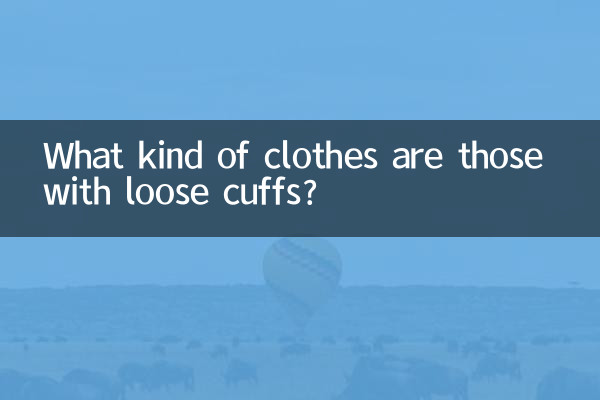 ¿Qué tipo de ropa son esas con puños sueltos?
