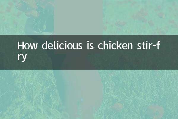 How delicious is chicken stir-fry