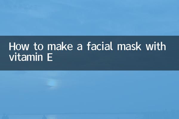 How to make a facial mask with vitamin E