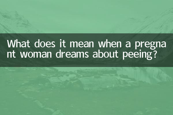 Was bedeutet es, wenn eine schwangere Frau davon träumt, zu pinkeln?