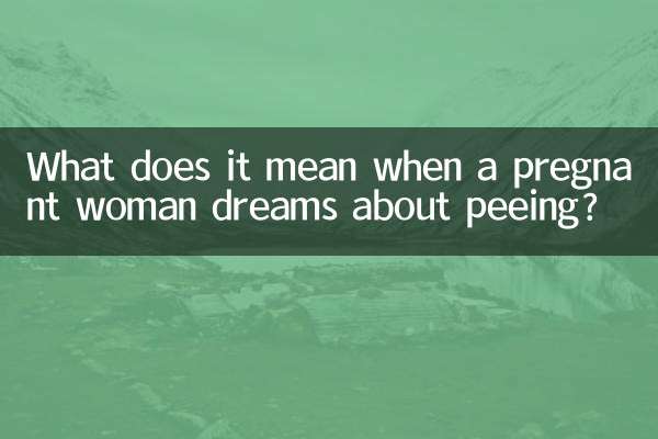 Was bedeutet es, wenn eine schwangere Frau davon träumt, zu pinkeln?