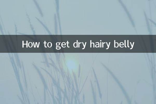 Comment avoir un ventre poilu et sec