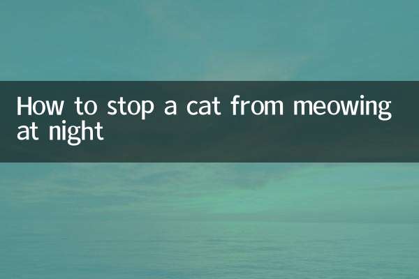 How to stop a cat from meowing at night