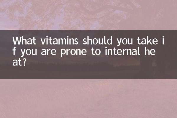 What vitamins should you take if you are prone to internal heat?