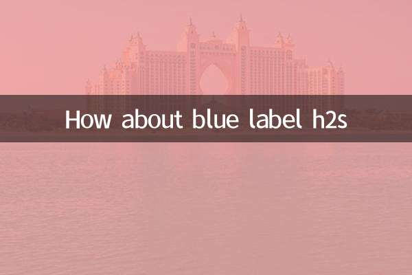 How about blue label h2s