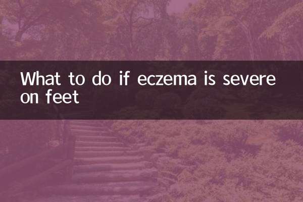 What to do if eczema is severe on feet