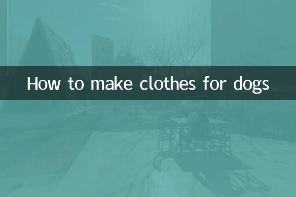 How to make clothes for dogs