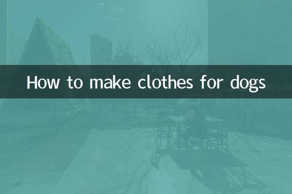 How to make clothes for dogs