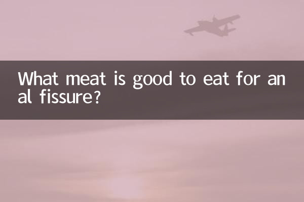 Quelle viande est bonne à manger pour la fissure anale ?