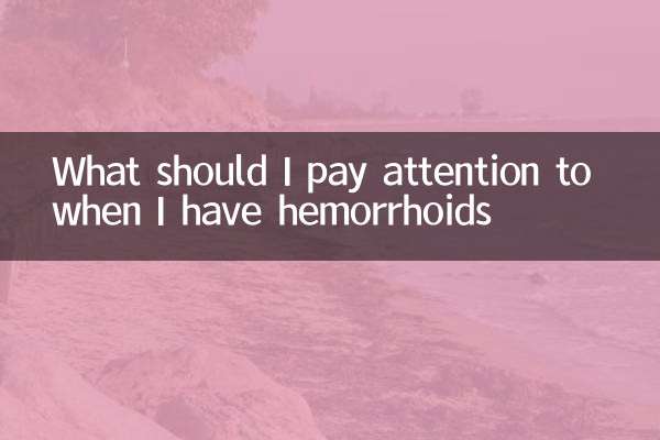 ¿A qué debo prestar atención cuando tengo hemorroides?