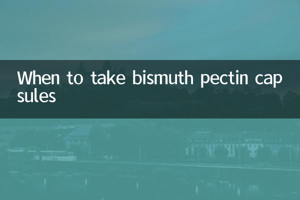 When to take bismuth pectin capsules