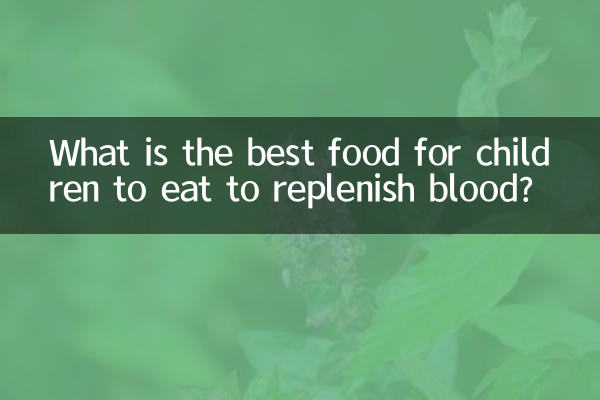 Was ist das beste Essen für Kinder, um das Blut wieder aufzufüllen?