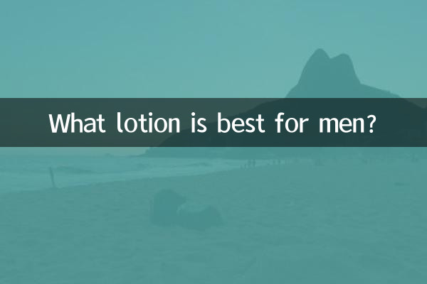 ¿Qué loción es mejor para los hombres?