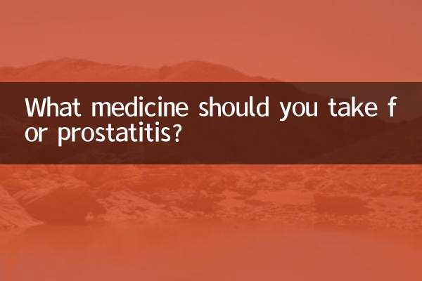 What medicine should you take for prostatitis?